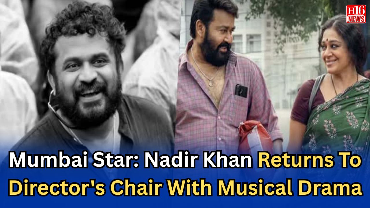 Mumbai Star: Nadir Khan Returns To Director's Chair With Musical Drama